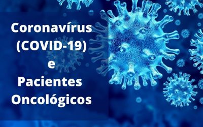 Coronavírus (COVID-19) e Pacientes Oncológicos